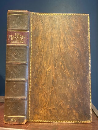 Item #011763 The New Practical Builder, and Workman's Companion. Peter Nicholson
