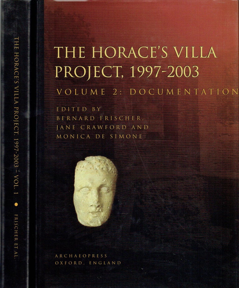 Item #016384 The Horace's Villa Project, 1997-2003: Volume 1 - The Reports; Volume 2 - Documentation (2 volume set). Bernard Frischer, Jane Crawford, Monica de Simone.