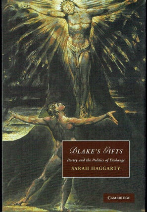 Item #016450 Blake's Gifts: Poetry and the Politics of Exchange. Sarah Haggarty