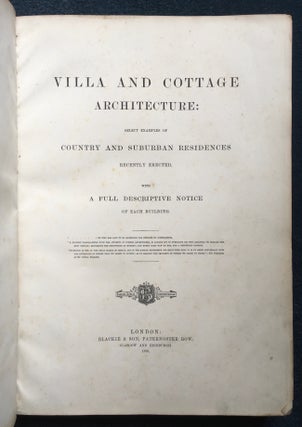 Item #016506 Villa and Cottage Architecture: select examples of country and suburban residences...