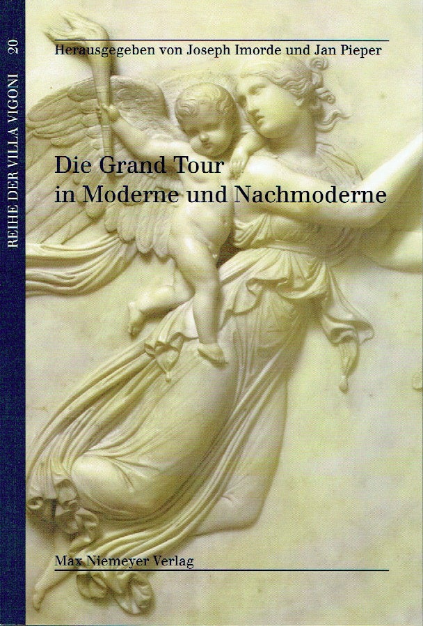 Item #016950 Die Grand Tour in Moderne Und Nachmoderne (Reihe Der Villa Vigoni) (German Edition). Joseph Imorde, Jan Pieper.