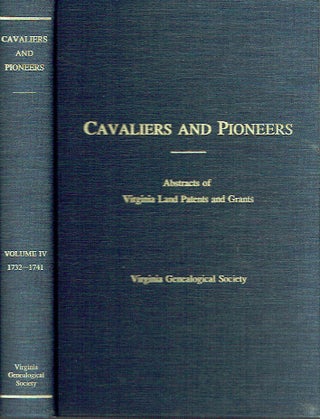 Item #017089 Cavaliers And Pioneers: Abstracts of Virginia Land Patents and Grants, Volume Four...