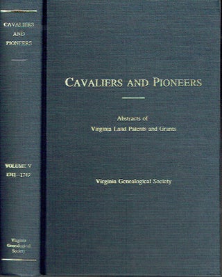 Item #017090 Cavaliers And Pioneers: Abstracts of Virginia Land Patents and Grants, Volume Five -...