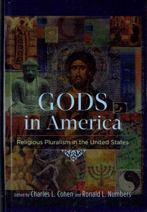 Item #017173 Gods in America : Religious Pluralism in the United States. Charles L. Cohen, Ronald...