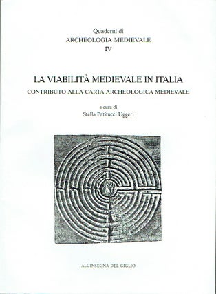 Item #017325 La Viabilità Medievale in Italia : Contributo alla Carta Archeologica Medievale...