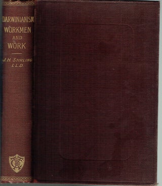 Item #017513 Darwinianism : Workmen and Work. James Hutchison Stirling
