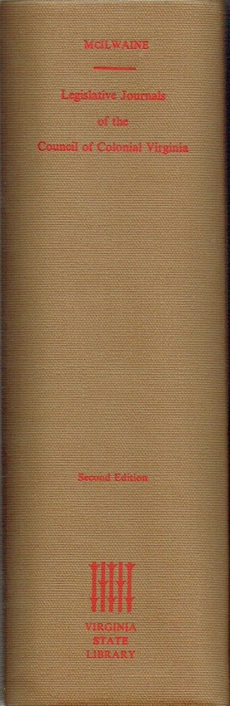 Item #017564 Legislative Journals of the Council of Colonial Virginia. Henry R. McIlwaine.