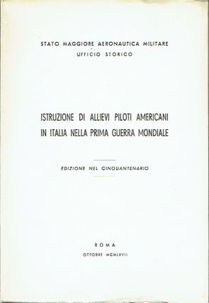 Item #017611 Training of American Student-Pilots In Italy During the First World War 50th...