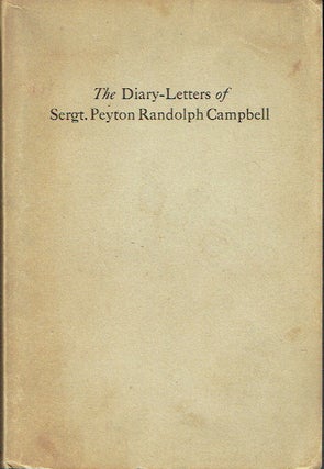 Item #017612 The Diary-Letters Of Sergt. Peyton Randolph Campbell. Peyton Randolph Campbell