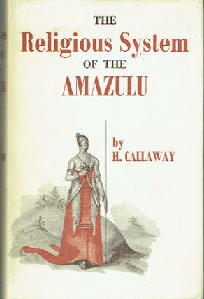 Item #017694 The Religious System Of The Amazulu. H. Callaway