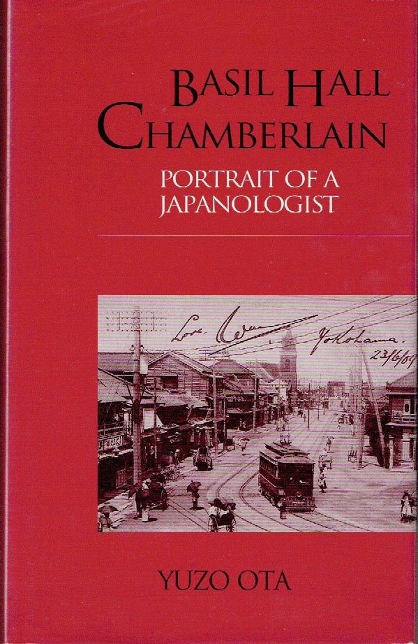 Item #017812 Basil Hall Chamberlain: Portrait of a Japanologist (Meiji Series, 4). Yuzo Ota.
