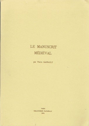 Item #017914 Le manuscrit medieval (Notes sur les techniques du livre ancien, introduction a la...