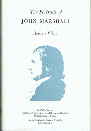 Item #018039 The Portraits of John Marshall. Andrew Oliver