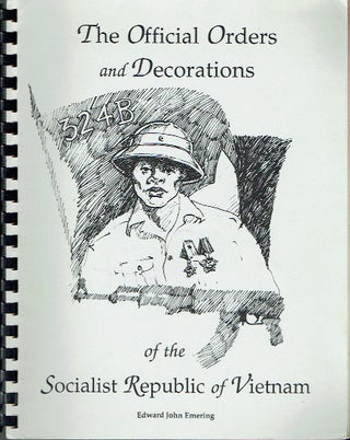 Item #018048 The Official Orders And Decorations Of The Socialist Republic Of Vietnam. Edward...