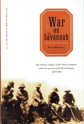Item #018099 War On The Savannah: The Military Collapse of the Sokoto Caliphate under the...