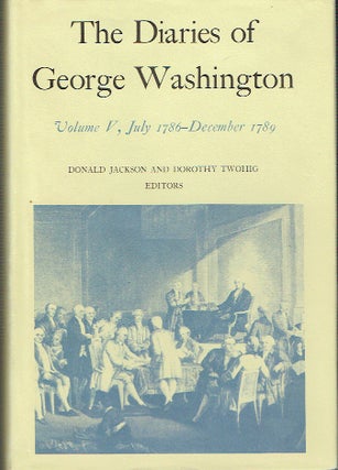 Item #018168 Diaries of George Washington - Volume V, July 1786 - December 1789. George...