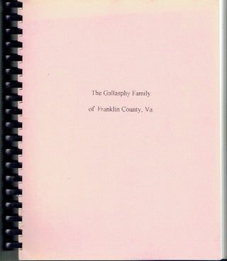 Item #018506 The Gallasphy Family of Franklin County, Va. Elizabeth W. Gillispie