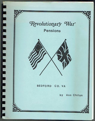Item #018526 Revolutionary War Pensions Bedford County Virginia. Ann Chilton