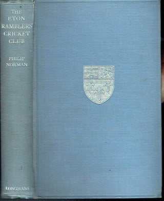 Item #018545 The Eton Ramblers' Cricket Club, from its foundation in 1862 until 1880. Philip Norman