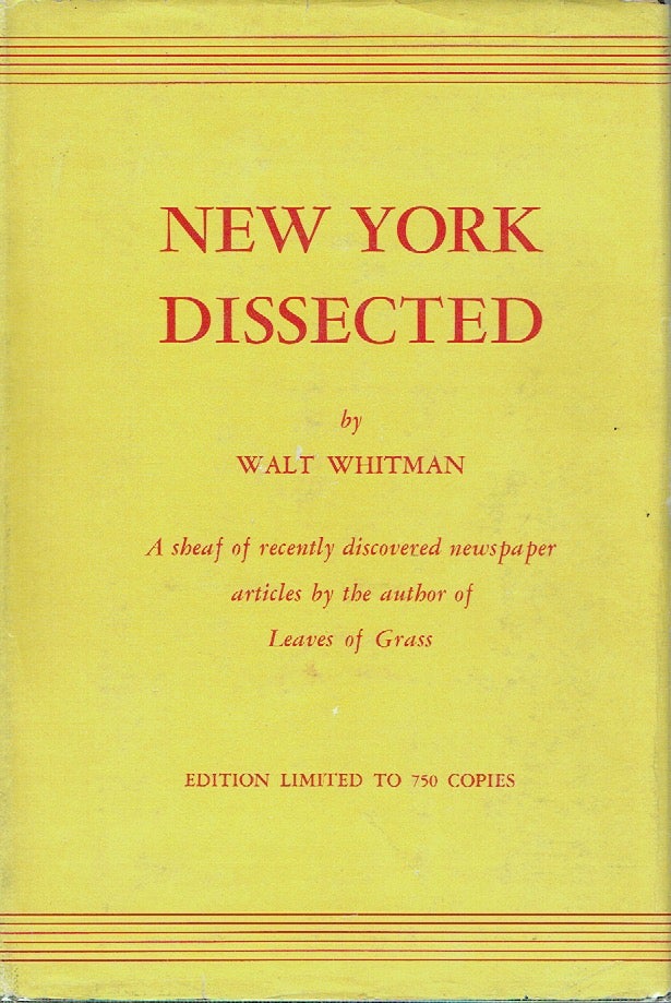 Item #018671 New York Disstected. A sheaf of recently discovered newspaper articles by the author of Leaves of Grass. Walt Whitman, Emory Holloway, Ralph Adimari.