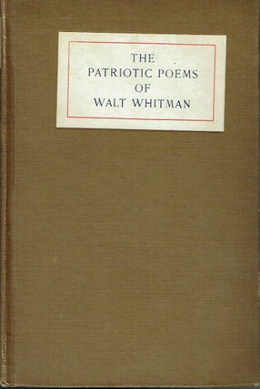 Item #018673 The Patriotic Poems of Walt Whitman. Walt Whitman