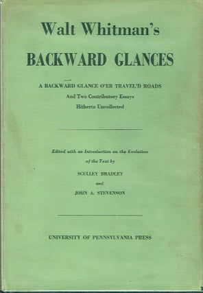 Item #018676 Walt Whitman's Backward Glances. A Backward Glance o'er Travel'd Roads and two...