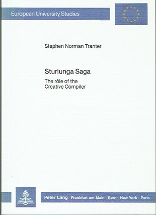 Item #018730 Sturlunga Saga : The rôle of the Creative Compiler (European University Studies,...