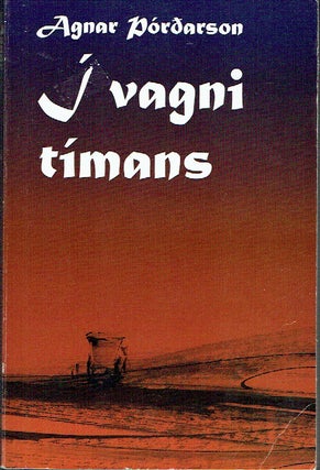 Item #018737 Í Vagni Tímans. Agnar Þórðarson