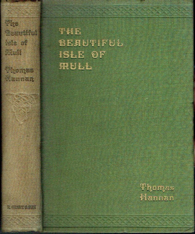 Item #018796 The Beautiful Isle Of Mull With Iona & The Isle Of Saints. Thomas Hannan.