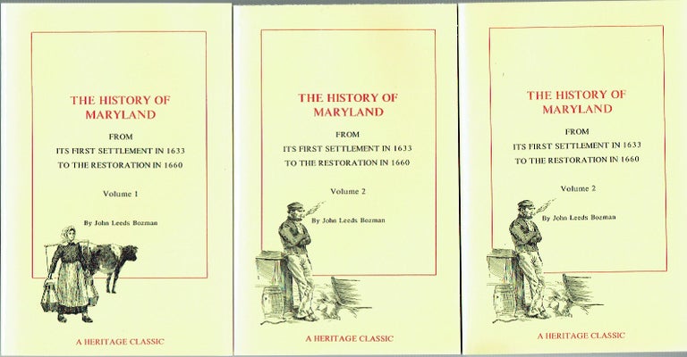 Item #018819 The History Of Maryland From its First Settlement in 1663 to the Restoration in 1660 (2 volumes in three books). John Leeds Bozman.