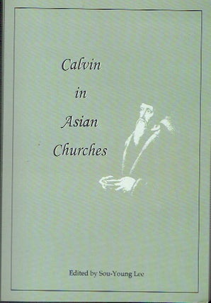 Item #019036 Calvin In Asian Churches Volume 1 (Proceedings of the Asian Congress on Calvin...