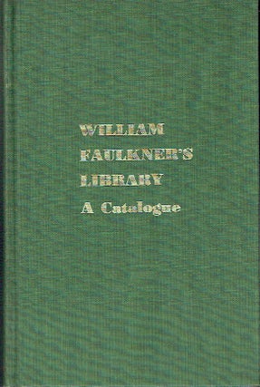 Item #019045 William Faulkner's Library - A Catalogue. Joseph Blotner