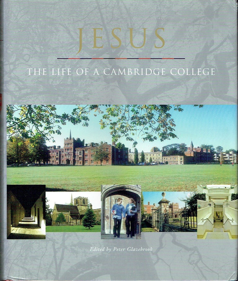 Item #019076 Jesus : The Life of a Cambridge College. Peter Glazebrook.