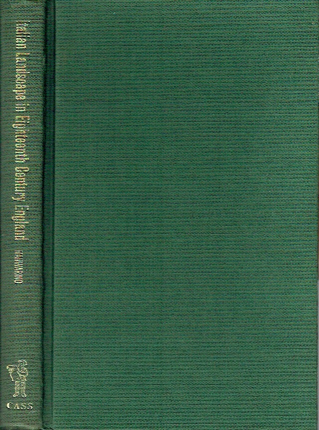 Item #019100 Italian Landscape In Eighteenth Century England : A Study Chiefly of the Influence of Claude Lorrain and Salvador Rosa on English Taste 1700-1800. Elizabeth Wheeler Manwaring.