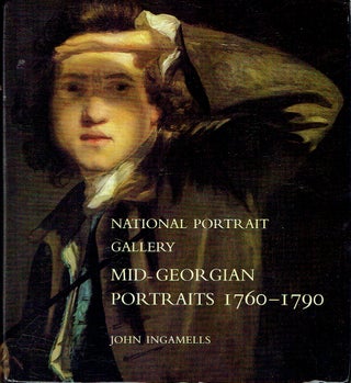 Item #019143 National Portrait Gallery Mid-Georgian Portraits 1760-1790. John Ingamells