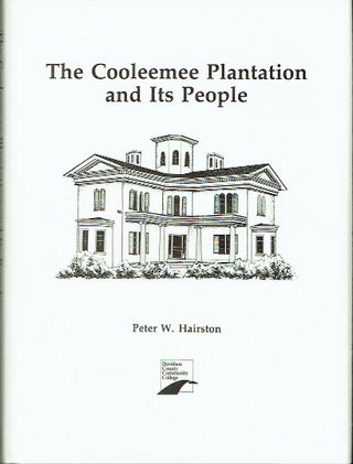 Item #019154 The Cooleemee Plantation and Its People. Peter Wilson Hairston