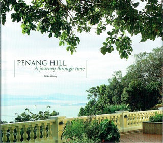 Item #019169 Penang Hill : A Journey Through Time. Mike Gibby