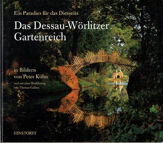 Item #019173 Das Dessau-Wörlitzer Gartenreich : Ein Paradies für das Diesseits. Peter...