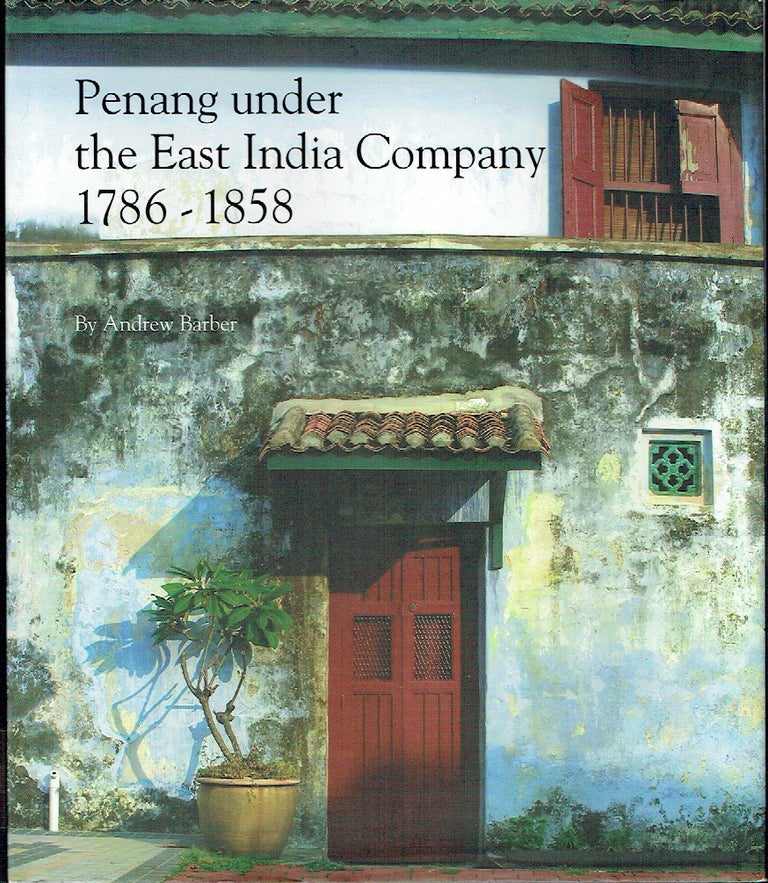 Item #019185 Penang Under The East India Company, 1786-1858. Andrew Barber.