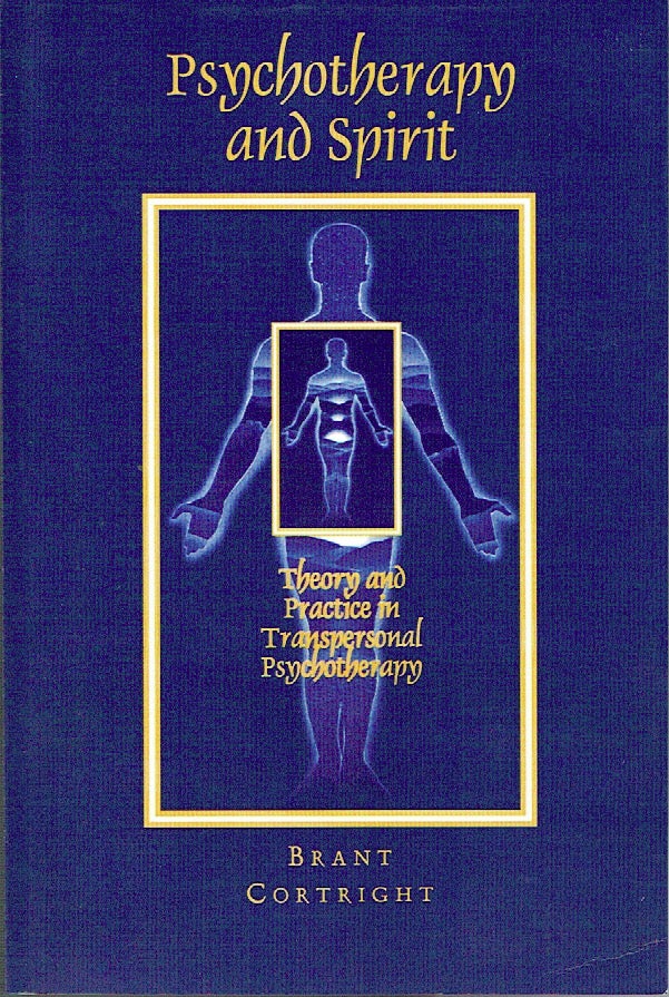 Item #019213 Psychotherapy and Spirit : Theory and Practice in Transpersonal Psychotherapy (Suny Series in the Philosophy of Psychology). Brant Cortright.