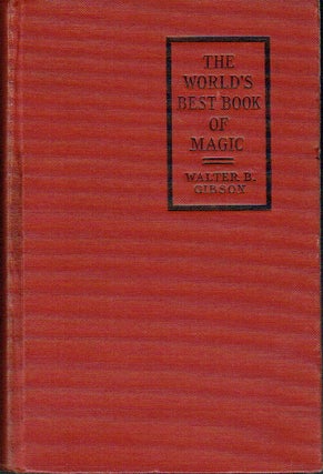 Item #019235 The World's Best Book of Magic. Walter B. Gibson
