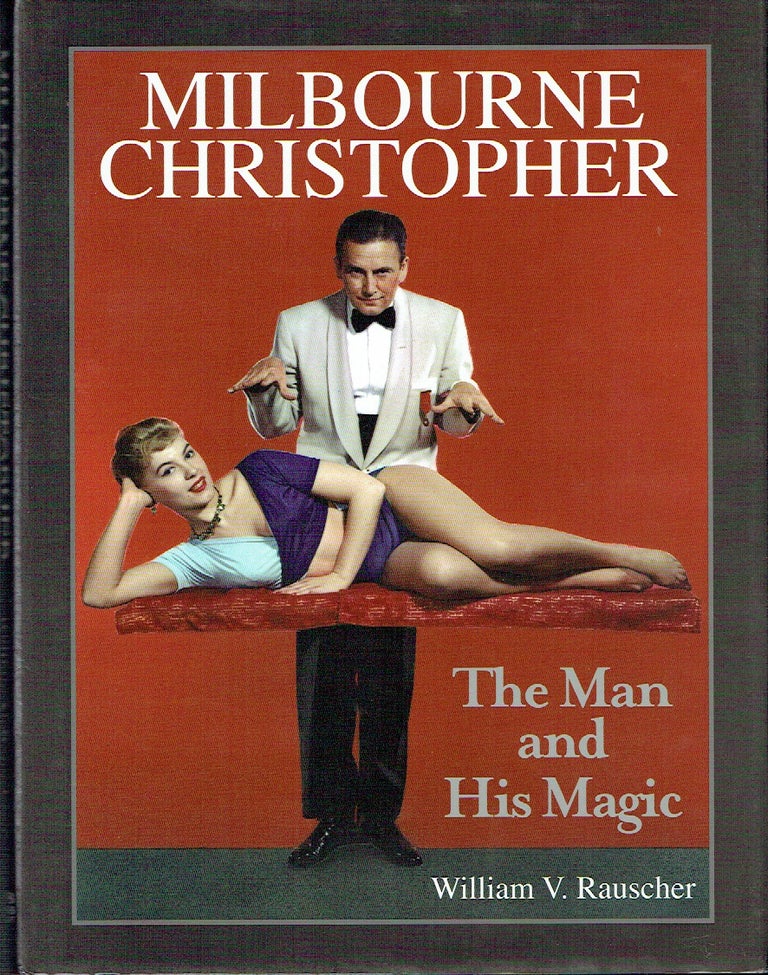 Item #019267 Milbourne Christopher : The Man and his Magic. William V. Rauscher.