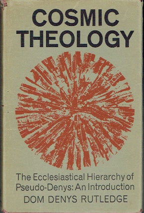 Item #019286 Cosmic Theology : The Ecclesiastical Hierarchy of Pseudo-Denys - An Introduction....