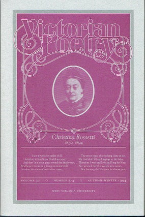 Item #019293 Victorian Poetry : Christina Rossetti 1830-1894 (volume 32, number 3-4,...