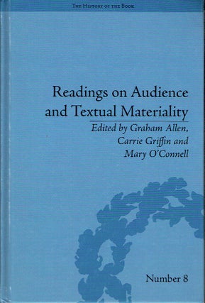 Item #019304 Readings on Audience and Textual Materiality (The History of the Book). Graham...