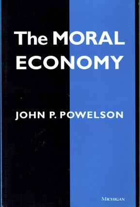 Item #019317 The Moral Economy. John P. Powelson