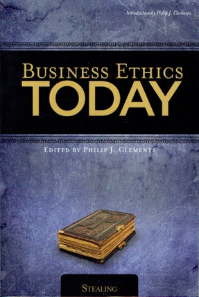 Item #019325 Business Ethics Today : Stealing. Philip J. Clements