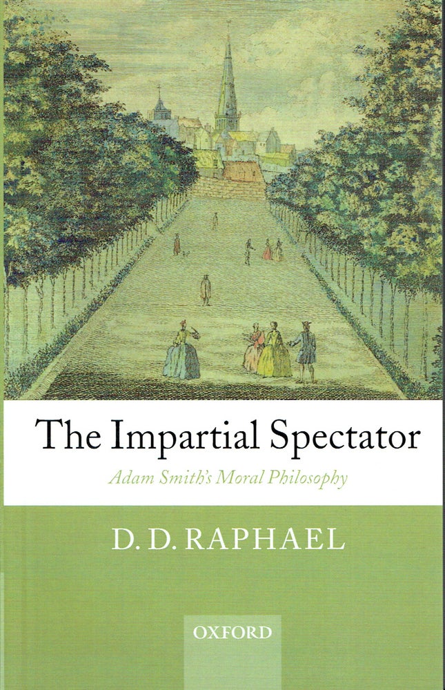 Item #019329 The Impartial Spectator : Adam Smith's Moral Philosophy. D. D. Raphael.