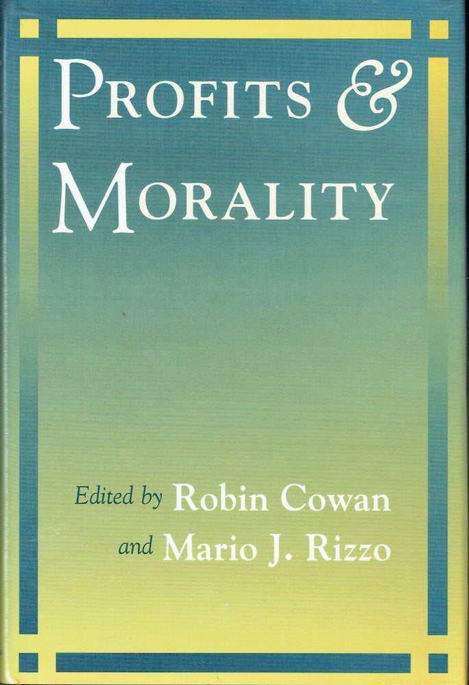 Item #019337 Profits and Morality. Robin Cowan, Mario J. Rizzo.