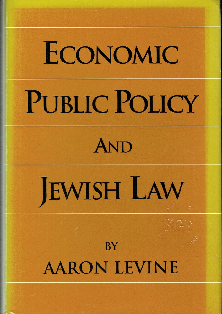 Item #019347 Economic Public Policy and Jewish Law (The Library of Jewish Law and Ethics Volume XIX). Aaron Levine.